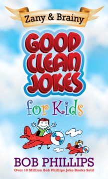 Image for Zany and Brainy Good Clean Jokes for Kids