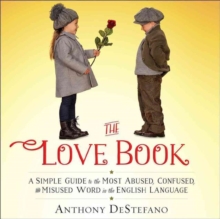 Image for The love book  : a simple guide to the most abused, confused, and misused word in the English language