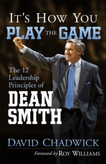 Image for It's how you play the game: [the 12 leadership principles of Dean Smith]