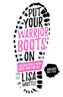 Image for Put your warrior boots on: walking Jesus strong, once and for all