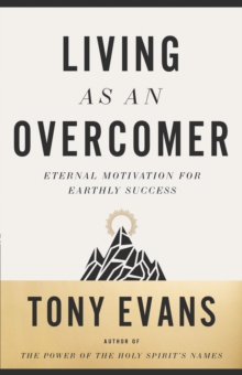 Image for Living as an Overcomer: Eternal Motivation for Earthly Success