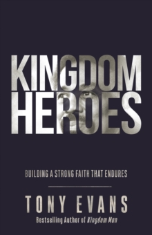 Image for Kingdom Heroes: Building a Strong Faith That Endures