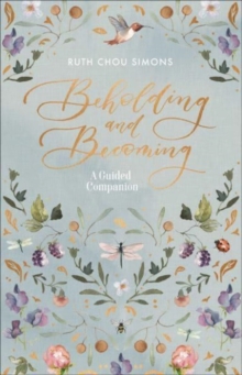 Image for Beholding and Becoming: A Guided Companion