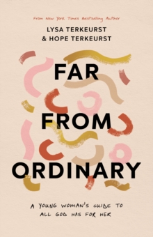 Image for Far from Ordinary: A Young Woman's Guide to the Plans God Has for Her