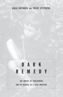 Image for Dark remedy  : the impact of thalidomide and its revival as a vital medicine