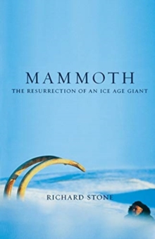 Image for Mammoth : The Resurrection Of An Ice Age Giant