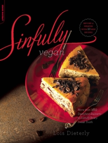 Image for Sinfully Vegan: More than 160 Decadent Desserts to Satisfy Every Sweet Tooth