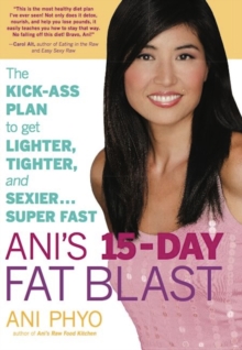 Image for Ani's 15-day fat blast: the kick-ass plan to get lighter, tighter, and sexier-- super fast
