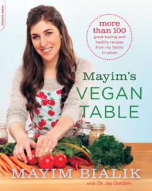 Image for Mayim's vegan table: more than 100 great-tasting and healthy recipes from my family to yours