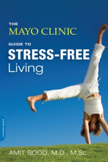 Image for The Mayo Clinic Guide to Stress-Free Living