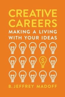 Image for Creative Careers : Making a Living with Your Ideas