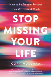 Image for Stop Missing Your Life