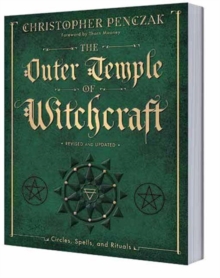 The Outer Temple of Witchcraft: Circles, Spells, and Rituals