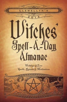 Image for Llewellyn's 2014 Witches' Spell-a-Day Almanac