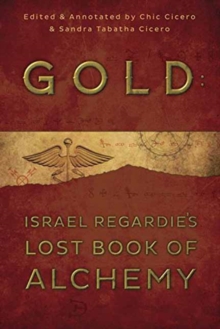 Gold: Israel Regardie’s Lost Book of Alchemy