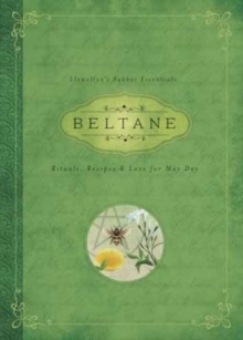 Beltane: Rituals, Recipes and Lore for May Day