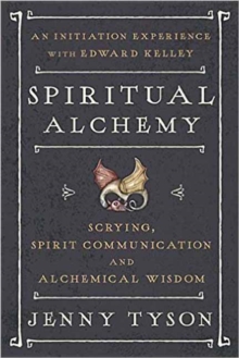 Spiritual Alchemy: Scrying, Spirit Communication, and Alchemical Wisdom