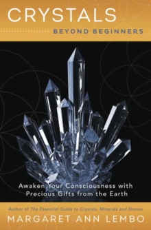 Image for Crystals beyond beginners  : awaken your consciousness with precious gifts from the earth