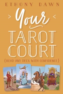 Your Tarot Court: Read Any Deck With Confidence