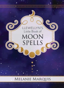 Llewellyn’s Little Book of Moon Spells