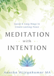 Image for Meditation with intention  : quick & easy ways to create lasting peace
