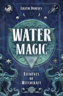 Water Magic: Elements of Witchcraft