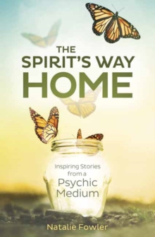 Spirit’s Way Home,The: Inspiring Stories from a Psychic Medium