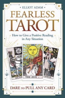 Fearless Tarot: How to Give a Positive Reading in Any Situation