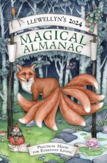 Llewellyn’s 2024 Magical Almanac: Practical Magic for Everyday Living