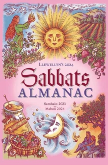 Llewellyn’s 2024 Sabbats Almanac: Samhain 2023 to Mabon 2024