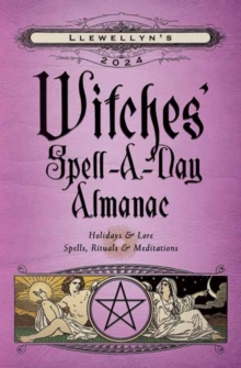 Llewellyn’s 2024 Witches’ Spell-A-Day Almanac