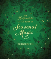 The Hedgewitch’s Little Book of Seasonal Magic