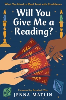 Will You Give Me a Reading?: What You Need to Read Tarot with Confidence