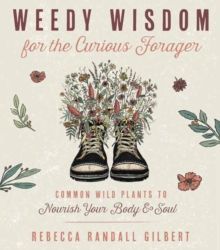 Image for Weedy Wisdom for the Curious Forager