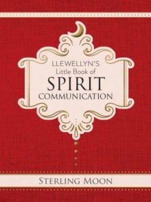 Llewellyn's Little Book of Spirit Communication