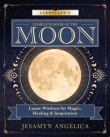 Llewellyn's Complete Book of the Moon