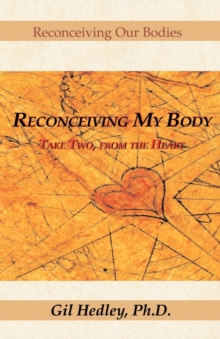 Image for Reconceiving My Body : Take Two, from the Heart