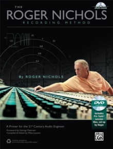 Image for The Roger Nichols recording method  : a primer for the 21st century audio engineer
