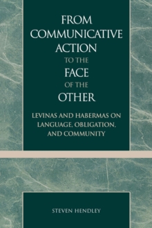 From Communicative Action to the Face of the Other