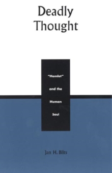 Image for Deadly Thought : Hamlet and the Human Soul