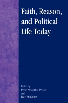 Faith, Reason, and Political Life Today