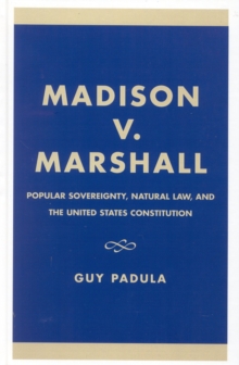 Image for Madison v. Marshall : Popular Sovereignty, Natural Law, and the United States Constitution