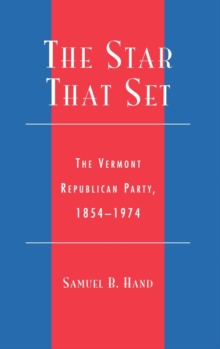 Image for The Star That Set : The Vermont Republican Party, 1854-1974
