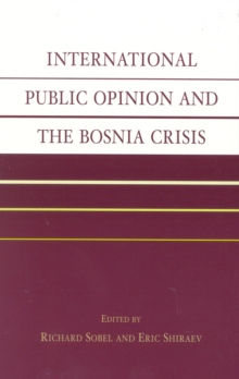 Image for International Public Opinion and the Bosnia Crisis