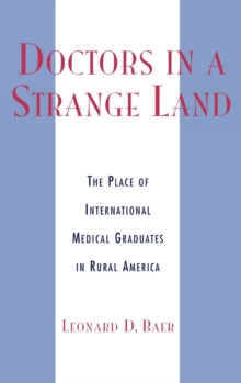 Image for Doctors in a Strange Land : The Place of International Medical Graduates in Rural America