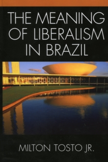 Image for The Meaning of Liberalism in Brazil