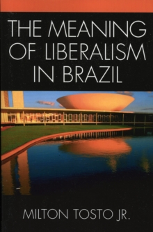 Image for The Meaning of Liberalism in Brazil