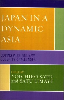 Image for Japan in a Dynamic Asia : Coping with the New Security Challenges