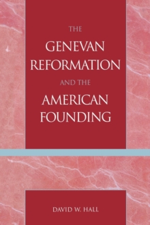 Image for The Genevan Reformation and the American Founding