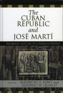 Image for The Cuban Republic and Josâe Martâi  : reception and use of a national symbol